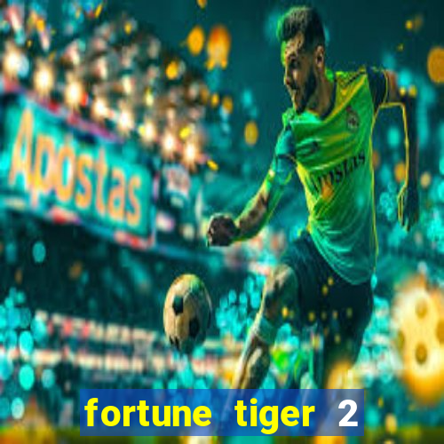 fortune tiger 2 revenge download